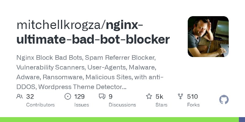 GitHub - mitchellkrogza/nginx-ultimate-bad-bot-blocker: Nginx Block Bad Bots, Spam Referrer Blocker, Vulnerability Scanners, User…