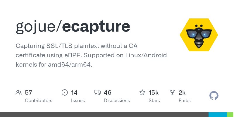 GitHub - gojue/ecapture: Capturing SSL/TLS plaintext without a CA certificate using eBPF. Supported on Linux/Android kernels for…