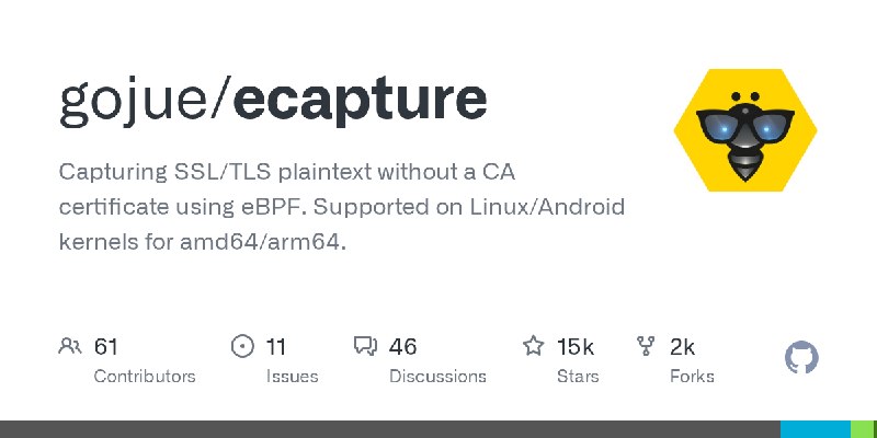 GitHub - gojue/ecapture: Capturing SSL/TLS plaintext without a CA certificate using eBPF. Supported on Linux/Android kernels for…
