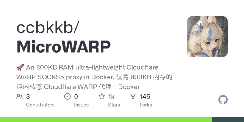 GitHub - ccbkkb/MicroWARP: 🚀 An 800KB RAM ultra-lightweight Cloudflare WARP SOCKS5 proxy in Docker. 仅需 800KB 内存的纯内核态 Cloudflare…