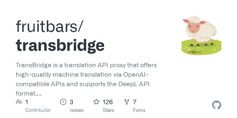 GitHub - fruitbars/transbridge: TransBridge is a translation API proxy that offers high-quality machine translation via OpenAI…